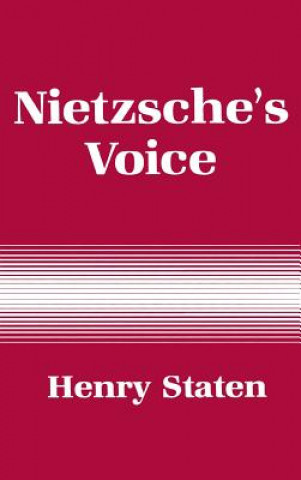 Könyv Nietzsche's Voice: Nihilism and the Will to Knowledge Henry Staten
