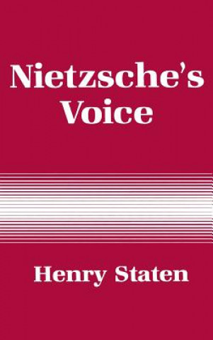 Knjiga Nietzsche's Voice: Nihilism and the Will to Knowledge Henry Staten