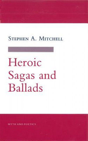 Kniha Heroic Sagas and Ballads Stephen A. Mitchell