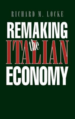 Knjiga Remaking the Italian Economy Richard M. Locke