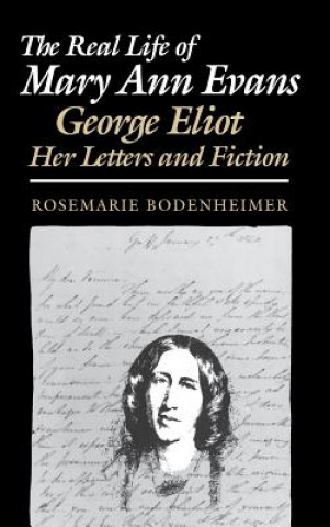 Könyv The Real Life of Mary Ann Evans Rosemarie Bodenheimer