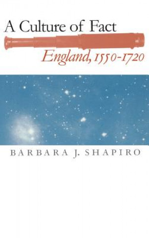 Książka A Culture of Fact: England, 1550-1720 Barbara J. Shapiro