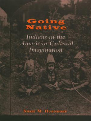 Book Going Native Shari M. Huhndorf