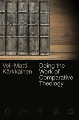 Carte DOING THE WORK OF COMPARATIVE THEOL Veli-Matti Karkkainen