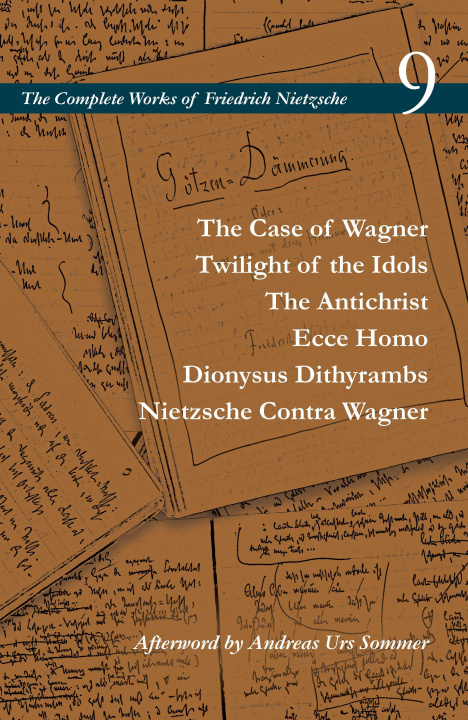 Könyv Case of Wagner / Twilight of the Idols / The Antichrist / Ecce Homo / Dionysus Dithyrambs / Nietzsche Contra Wagner Friedrich Wilhelm Nietzsche