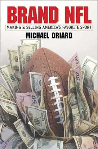 Audio Brand NFL: Making and Selling America's Favorite Sport Michael Oriard