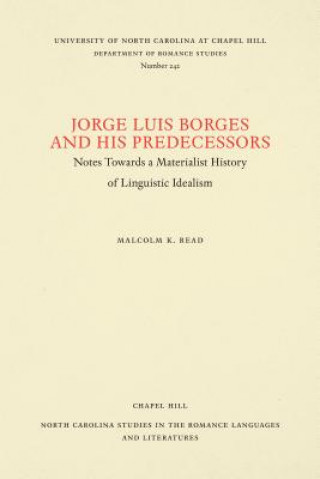 Carte Jorge Luis Borges and His Predecessors Malcolm K. Read