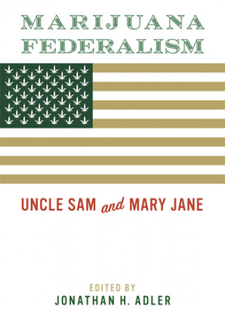 Kniha Marijuana Federalism Jonathan H. Adler