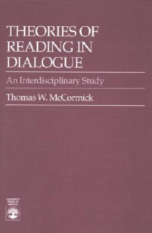 Livre Theories of Reading in Dialogue: An Interdisciplinary Study Thomas W. McCormick