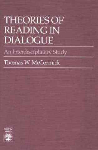 Carte Theories of Reading in Dialogue: An Interdisciplinary Study Thomas W. McCormick