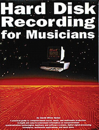 Könyv Hard Disk Recording for Musicians David Miles Huber