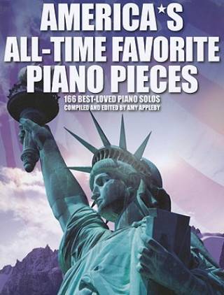 Kniha America's All-Time Favorite Piano Pieces: 166 Best-Loved Piano Solos Amy Appleby