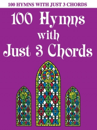 Buch 100 Hymns with Just Three Chords: Piano Solo Hal Leonard Corp