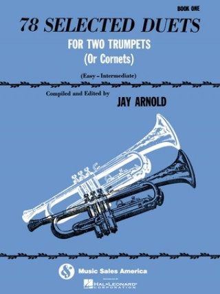 Kniha 78 SELECTED DUETS FOR TWO TRUMPETS  OR C Jay Arnold