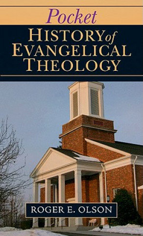 Carte Pocket History of Evangelical Theology Roger E. Olson