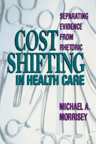 Libro Cost Shifting in Health Care Michael A. Morrisey