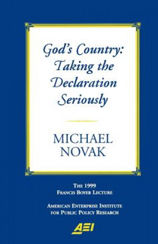 Książka Gods Country: Taking the Declaration Seriousley Michael Novak