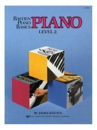Tiskovina Bastien Piano Basics: Piano Level 2 James Bastien