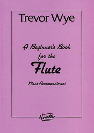 Книга A Beginner's Book for the Flute: Piano Accompaniments Parts 1 and 2 Trevor Wye