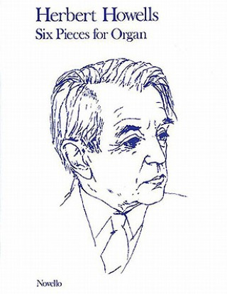 Kniha Six Pieces for Organ Herbert Howells