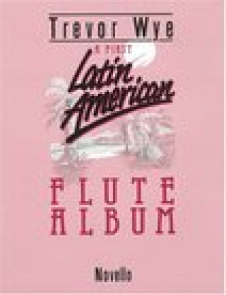Carte A First Latin-American Flute Album Trevor Wye