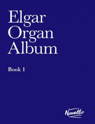 Könyv Elgar: Organ Album Book 1 