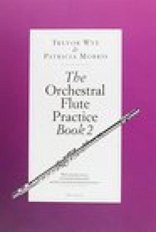 Knjiga The Orchestral Flute Practice: Book 2 (R-Z) Trevor Wye