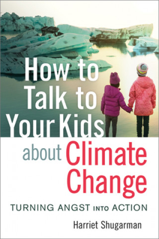 Könyv How to Talk to Your Kids About Climate Change 