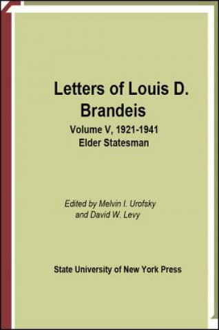 Knjiga Letters of Louis D. Brandeis: Volume V, 1921-1941: Elder Statesman Louis D. Brandeis