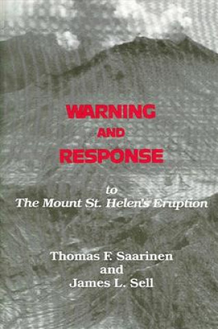 Kniha Warning and Response to the Mount St. Helens Eruption Thomas F. Saarinen