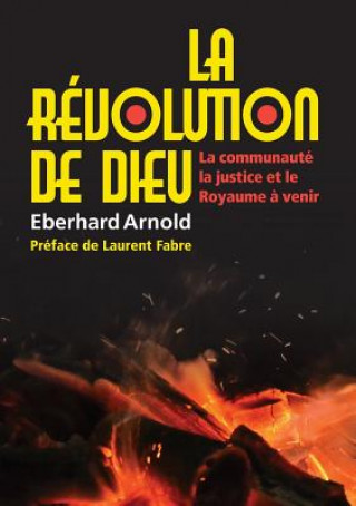 Книга (French) La révolution de Dieu: La communauté, la justice, et le Royaume ? venir Laurent Fabre