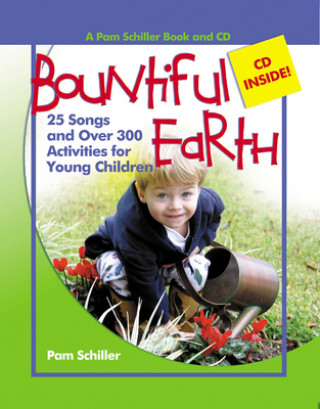 Kniha Bountiful Earth: 25 Songs and Over 300 Activities for Young Children [With CD] Pam Schiller