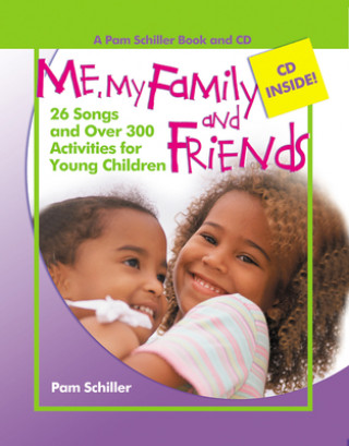 Kniha Me, My Family and Friends: 26 Songs and Over 300 Activities for Young Children [With CD] Pam Schiller