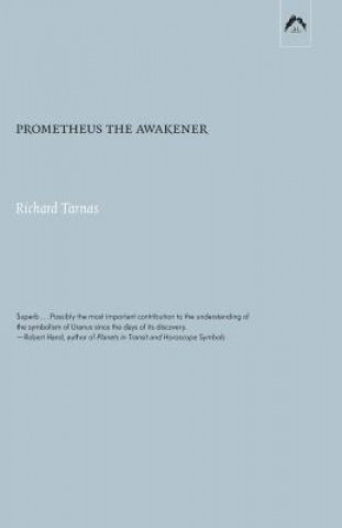 Kniha Prometheus the Awakener Richard Tarnas