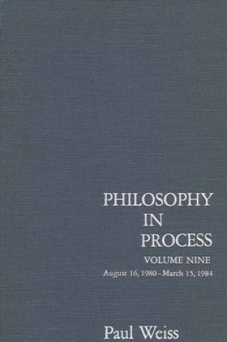 Könyv Philosophy in Process: Vol. 9 Paul Weiss
