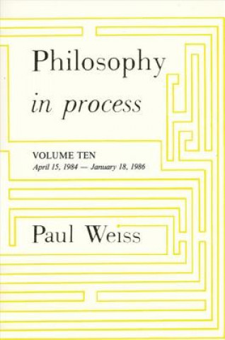 Knjiga Philosophy in Process: Vol. 10 Paul Weiss