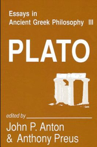 Kniha Essays in Ancient Greek Philosophy III: Plato John P. Anton