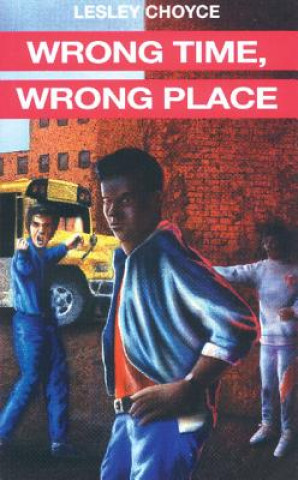 Knjiga Wrong Time, Wrong Place Lesley Choyce