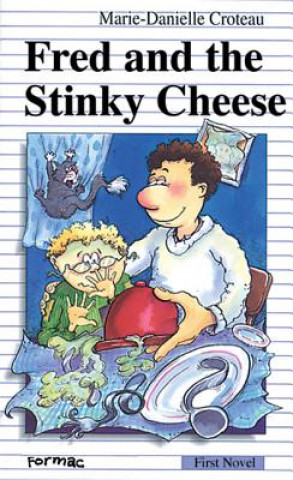 Kniha Fred and the Stinky Cheese Marie-Danielle Croteau