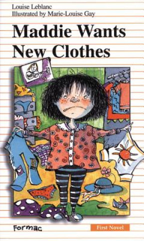 Книга Maddie Wants New Clothes Louise Leblanc