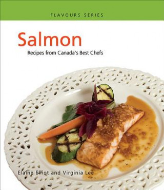 Kniha Salmon: Recipes from Canada's Best Chefs Formac Publishing Company Limited