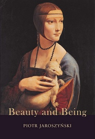 Carte Beauty and Being: Thomistic Perspectives Piotr Jaroszynski