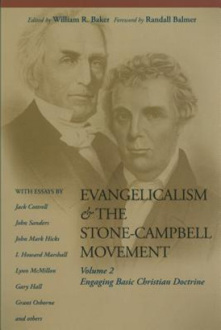Carte Evangelicalism & the Stone-Campbell Movement, V.2: Engaging Basic Christian Doctrine William R. Baker