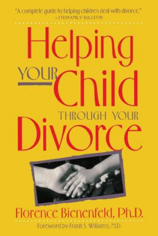 Kniha Helping Your Child Through Divorce Florence Bienenfeld