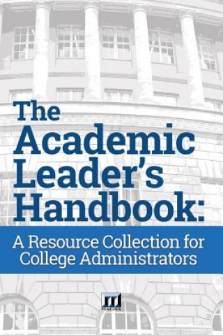 Kniha The Academic Leader's Handbook: A Resource Collection for College Administrators Magna Publications Incorporated