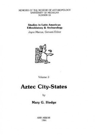 Książka Aztec City-States Mary G. Hodge