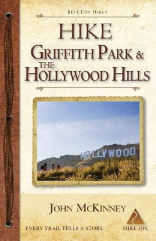Книга Hike Griffith Park & the Hollywood Hills John McKinney