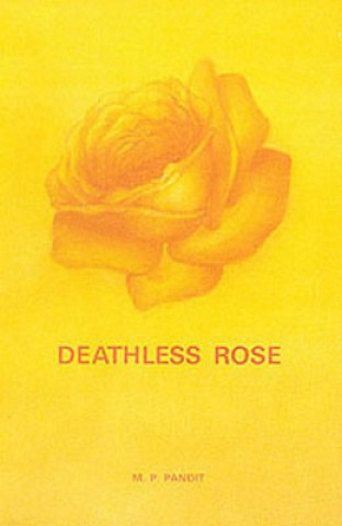 Carte Deathless Rose M. P. Pandit