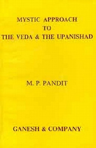 Kniha 7 Mystic Approach to the Veda & the Upanishad M. P. Pandit