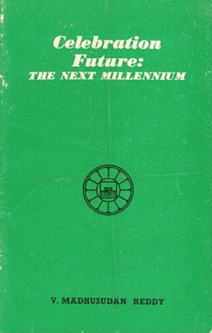 Kniha Celebration Future: The Next Millennium V. Madhusudan Reddy